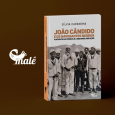 João Cândido e os navegantes negros: a revolta da chibata e a segunda abolição.